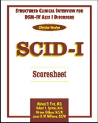 Structured Clinical Interview for DSM-IV Axis I Disorders (SCID-I), Clinician Version, Scoresheet