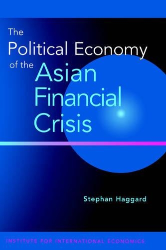 The Political Economy of the Asian Financial Crisis