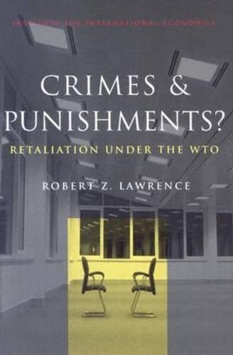 Crimes and Punishments? – Retaliation Under the WTO