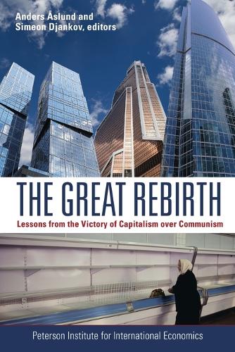 The Great Rebirth – Lessons from the Victory of Capitalism over Communism