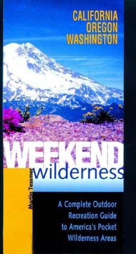 Weekend Wilderness: California, Oregon, Washington
