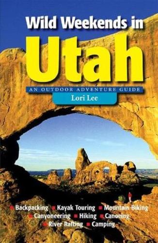 Wild Weekends in Utah