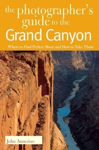 The Photographer's Guide to the Grand Canyon