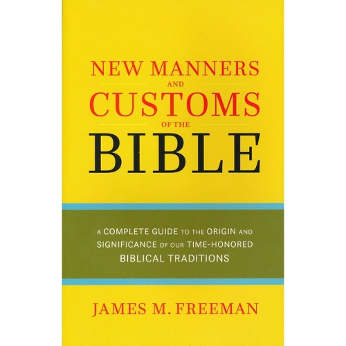 The Manners & Customs of the Bible