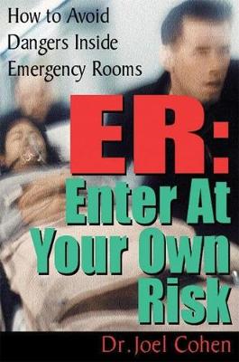 ER: Enter at Your Own Risk