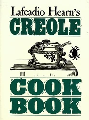 Lafcadio Hearn's Creole Cookbook
