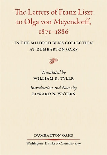 The Letters of Franz Liszt to Olga von Meyendorff, 1871–1886