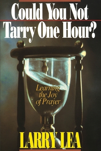 Could You Not Tarry One Hour?