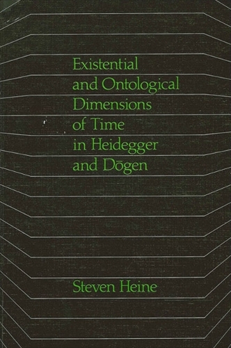 Existential and Ontological Dimensions of Time in Heidegger and Dōgen