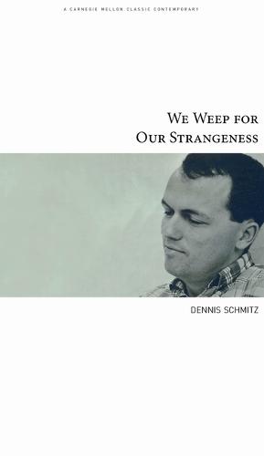 We Weep for Our Strangeness