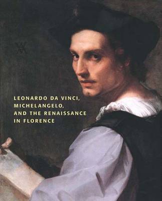 Leonardo da Vinci, Michelangelo, and the Renaissance in Florence