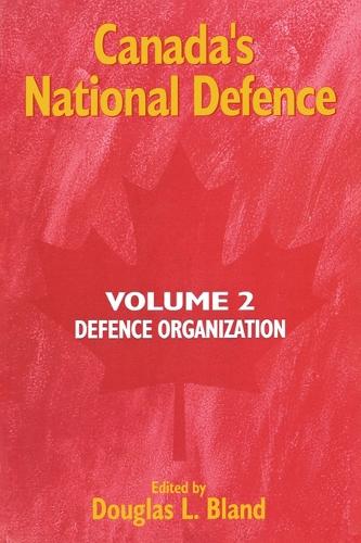 Canada's National Defence: Volume 2