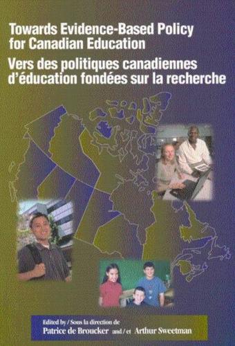 Towards Evidence-Based Policy for Canadian Education/Vers Des Politiques Canadiennes D'éducation Fondées Sur La Recherche