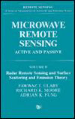 Microwave Remote Sensing: Radar Remote Sensing and Surface Scattering and Emission Theory v. 2