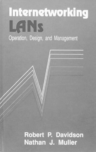 Internetworking Lans: Operation, Design and Management