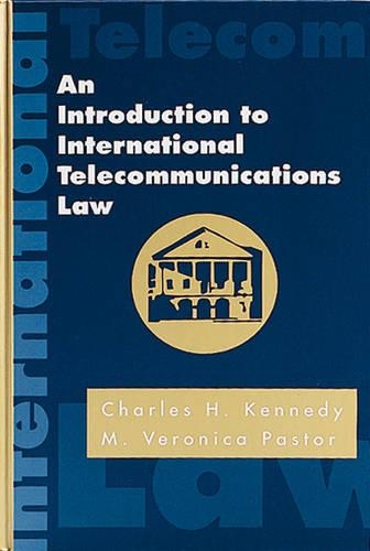 An Introduction to International Telecommunications Law