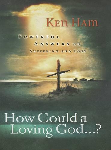 How Could A Loving God...?