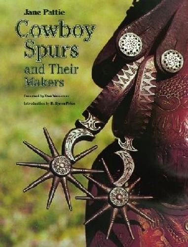 Cowboy Spurs and Their Makers