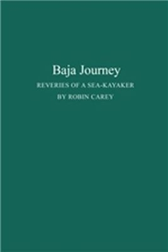 Baja Journey: Reveries of a Sea-Kayaker