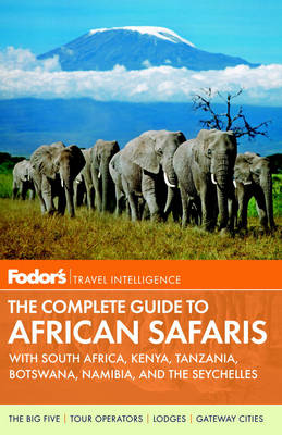 Fodor's The Complete Guide To African Safaris