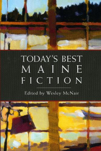 Today's Best Maine Fiction