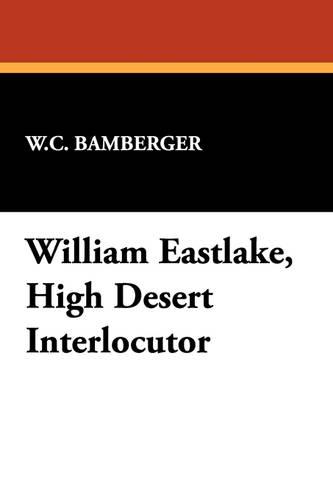 William Eastlake, High Desert Interlocutor