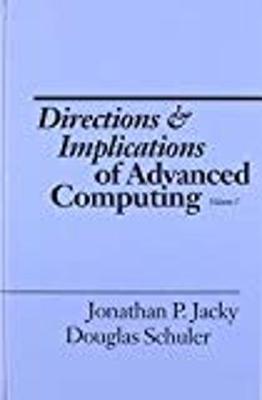Directions and Implications of Advanced Computing