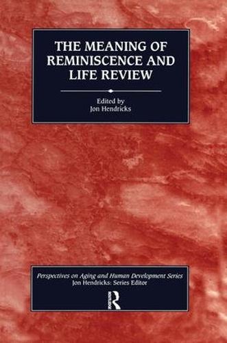 The Meaning of Reminiscence and Life Review