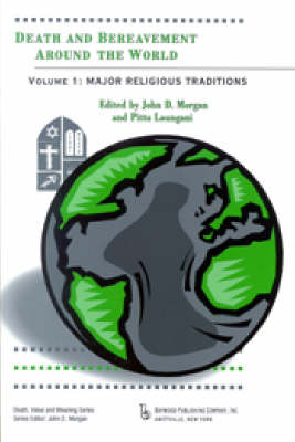 Death and Bereavement around the World: Major Religious Traditions v. 1