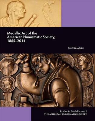 Medallic Art of the American Numismatic Society: 1865–2014
