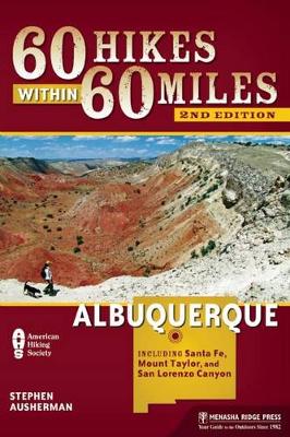 60 Hikes Within 60 Miles: Albuquerque