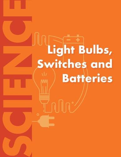 Light Bulbs, Switches and Batteries