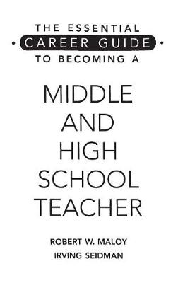 The Essential Career Guide to Becoming a Middle and High School Teacher