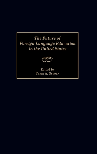 The Future of Foreign Language Education in the United States