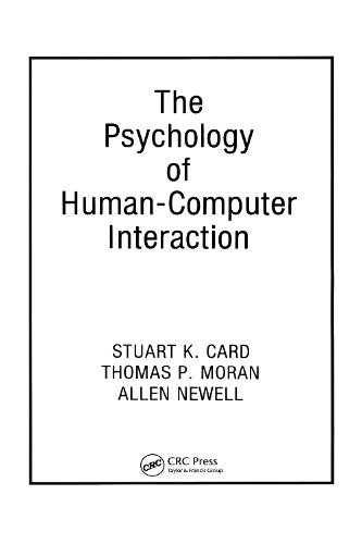 The Psychology of Human-Computer Interaction