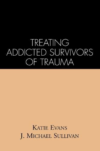 Treating Addicted Survivors of Trauma