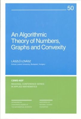 An Algorithmic Theory of Numbers, Graphs and Convexity