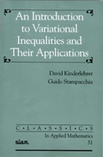 An Introduction to Variational Inequalities and Their Applications