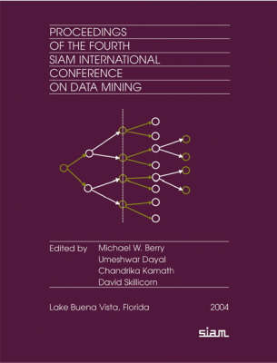 Proceedings of the Fourth SIAM International Conference on Data Mining
