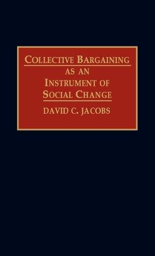 Collective Bargaining as an Instrument of Social Change
