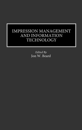 Impression Management and Information Technology