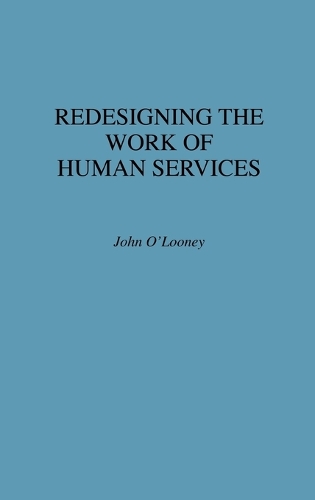 Redesigning the Work of Human Services