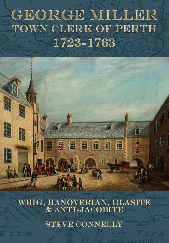 George Miller Town Clerk of Perth 1723-1763