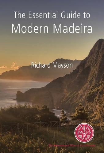 The Essential Guide to Modern Madeira