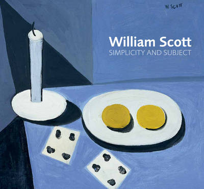 William Scott: Simplicity and Subject