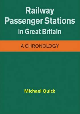 Railway Passenger Stations in Great Britain - a Chronology