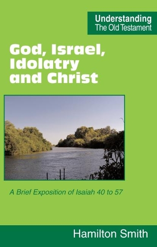 God, Israel, Idolatry and Christ