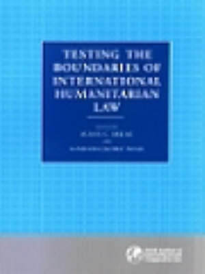 Testing the Boundaries of International Humanitarian Law