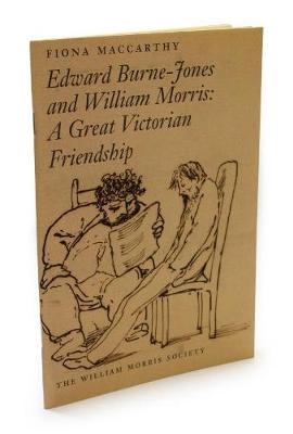 Edward Burne-Jones and William Morris: a Great Victorian Frienship