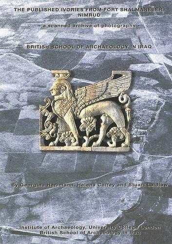 The Published Ivories from Fort Shalmaneser, Nimrud